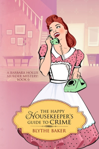 Happy Housekeeper's Guide To Crime