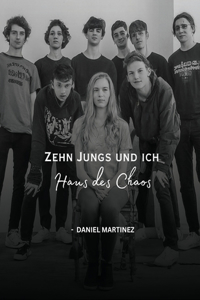 Zehn Jungs und ich, Haus des Chaos