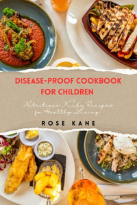 Disease-Proof Cookbook for Children