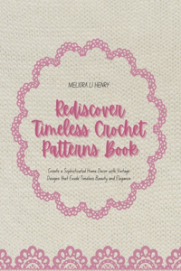 Rediscover Timeless Crochet Patterns Book