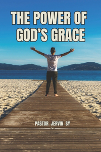 The Power of God's Grace