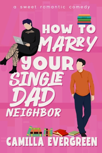 How to Marry Your Single Dad Neighbor