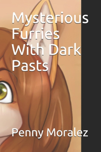 Mysterious Furries With Dark Pasts