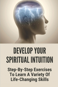 Develop Your Spiritual Intuition