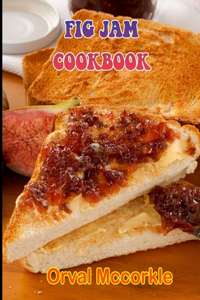 Fig Jam Cookbook