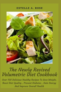 The Newly Revised Volumetric Diet Cookbook