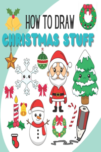 How to Draw Christmas Stuff