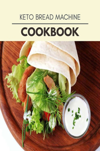 Keto Bread Machine Cookbook