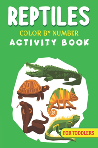 Reptiles Color by Number Activity Book for Toddlers