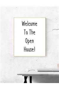 Welcome To The Open House!