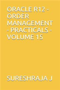Oracle R12 - Order Management - Practicals - Volume 15