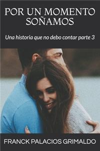 Por un momento soñamos