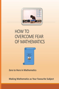 How to Overcome Fear of Mathematics