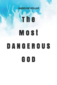 Most Dangerous God