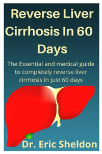 Reverse Liver Cirrhosis In 60 Days
