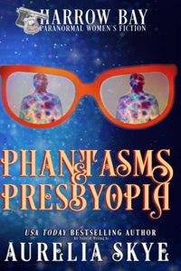 Phantasms & Presbyopia