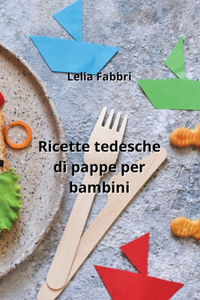 Ricette tedesche di pappe per bambini