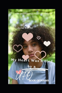 My Heart Was Killed by a UFO