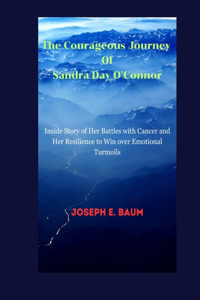 Courageous Journey Of Sandra Day O'Connor