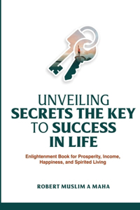 Unveiling Secrets the Key to Success in Life