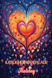 Kærlighed mandalaer Malebog Kilde til uendelig kreativitet, kærlighed og fred Ideel gave til Valentinsdag