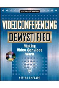 Video Services Demystified: Making Videoconferencing Work