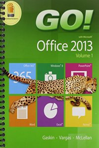 Go! with Office 2013 Volume 1 & Technology in Action, Complete Package