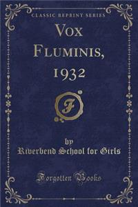 Vox Fluminis, 1932 (Classic Reprint)