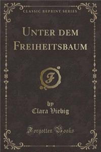 Unter Dem Freiheitsbaum (Classic Reprint)