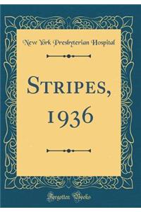 Stripes, 1936 (Classic Reprint)
