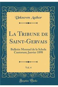 La Tribune de Saint-Gervais, Vol. 4: Bulletin Mensuel de la Schola Cantorum; Janvier 1898 (Classic Reprint)