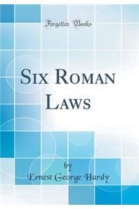 Six Roman Laws (Classic Reprint)