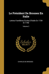 Le Président De Brosses En Italie