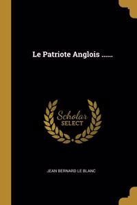 Patriote Anglois ......