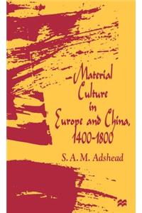 Material Culture in Europe and China, 1400-1800