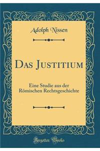 Das Justitium: Eine Studie Aus Der Rï¿½mischen Rechtsgeschichte (Classic Reprint)