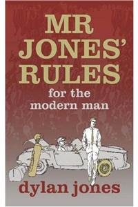 Mr Jones' Rules for the Modern Man