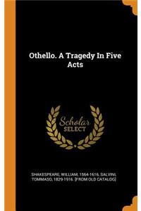 Othello. A Tragedy In Five Acts