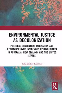 Environmental Justice as Decolonization