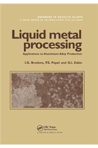 Liquid Metal Processing