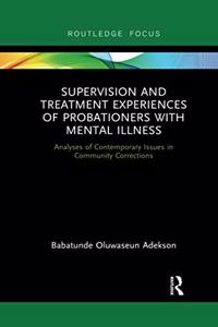 Supervision and Treatment Experiences of Probationers with Mental Illness