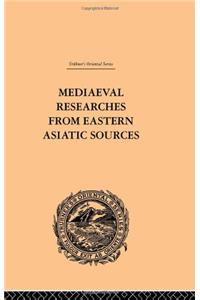 Mediaeval Researches from Eastern Asiatic Sources