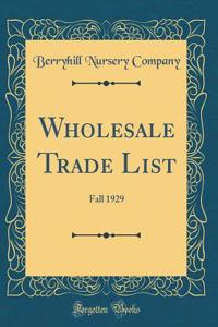 Wholesale Trade List: Fall 1929 (Classic Reprint)