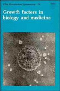 Growth Factors In Biology And Medicine - Symposium No. 116