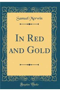 In Red and Gold (Classic Reprint)