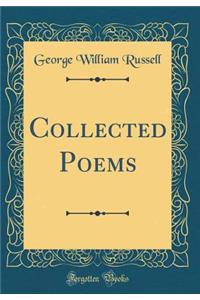 Collected Poems (Classic Reprint)