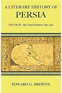 Literary History of Persia: The Tartar Dominion (1265-1502)