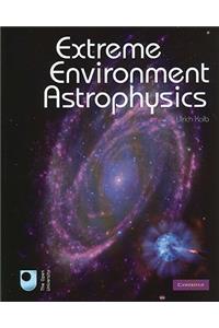 Extreme Environment Astrophysics