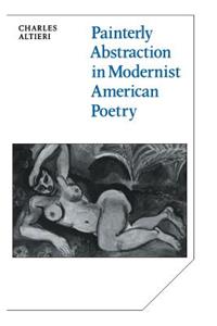 Painterly Abstraction in Modernist American Poetry