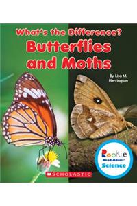 Butterflies and Moths (Rookie Read-About Science: What's the Difference?)